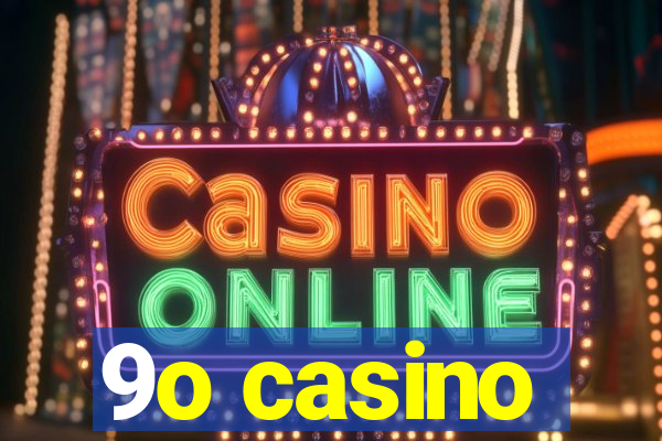 9o casino